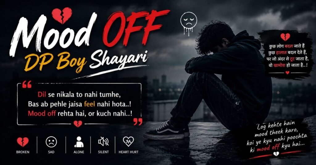 Mood Off Shayari | Best Sad Boy & Girl DP Shayari 2026